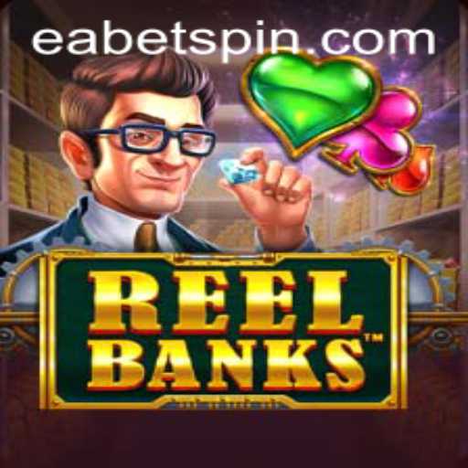 ReelBanks: Unleashing the Thrill of Gaming with Eabet