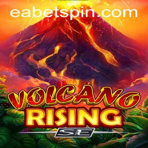 Explore the Adventure of VolcanoRisingSE and Master the Game with Eabet